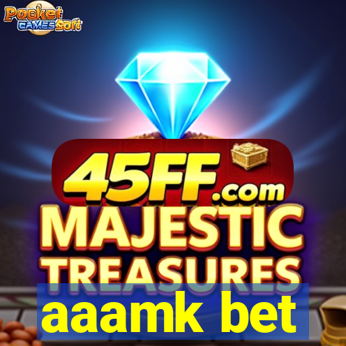 aaamk bet